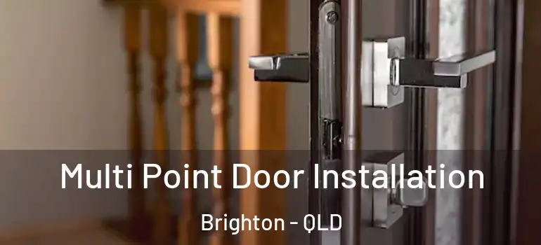 Multi Point Door Installation Brighton - QLD