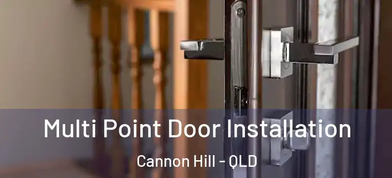 Multi Point Door Installation Cannon Hill - QLD