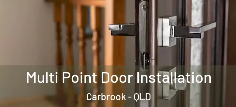 Multi Point Door Installation Carbrook - QLD