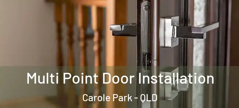 Multi Point Door Installation Carole Park - QLD