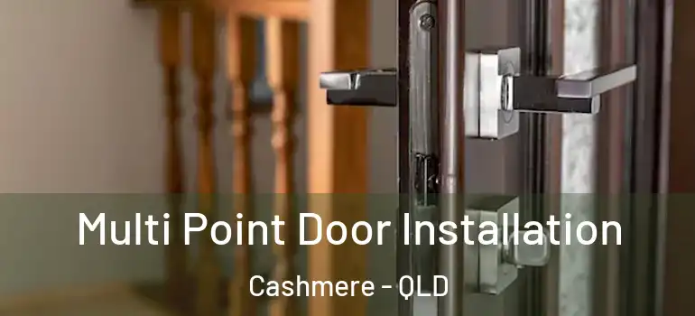 Multi Point Door Installation Cashmere - QLD