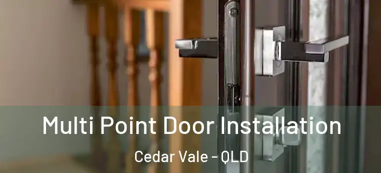 Multi Point Door Installation Cedar Vale - QLD