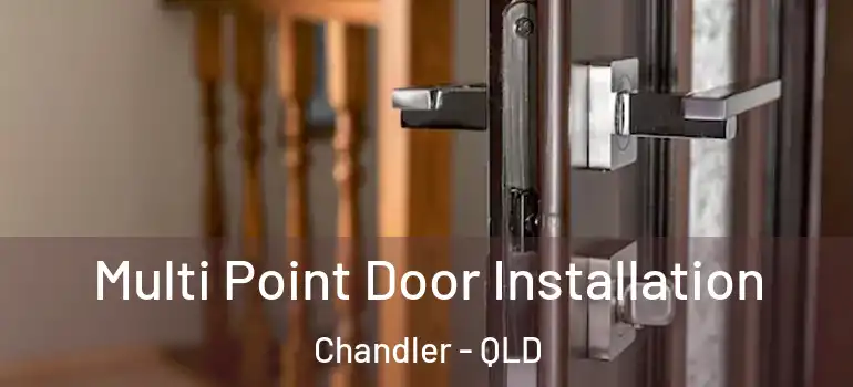 Multi Point Door Installation Chandler - QLD