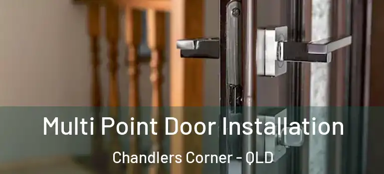 Multi Point Door Installation Chandlers Corner - QLD