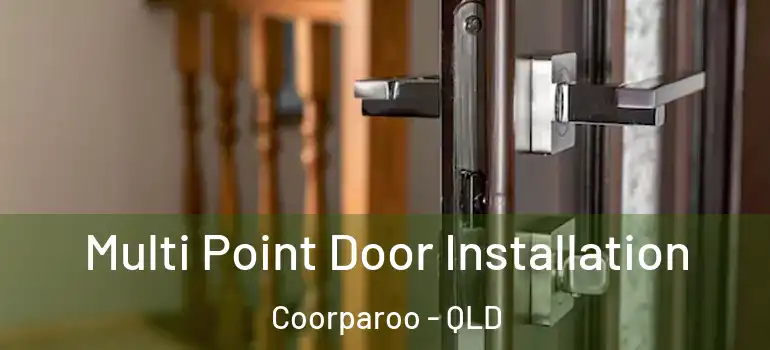 Multi Point Door Installation Coorparoo - QLD