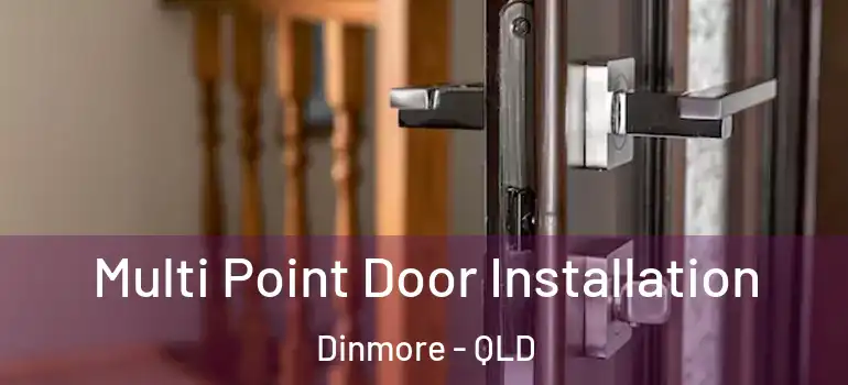 Multi Point Door Installation Dinmore - QLD