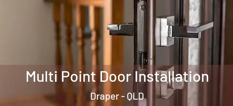Multi Point Door Installation Draper - QLD