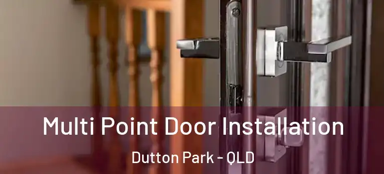 Multi Point Door Installation Dutton Park - QLD