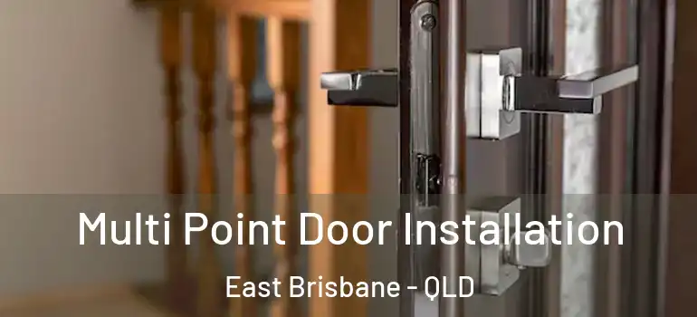 Multi Point Door Installation East Brisbane - QLD