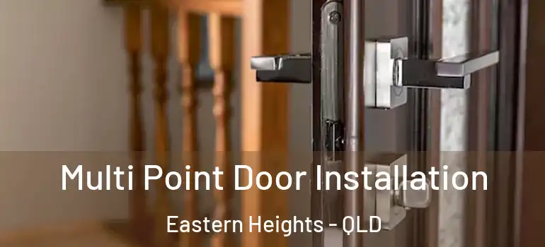 Multi Point Door Installation Eastern Heights - QLD