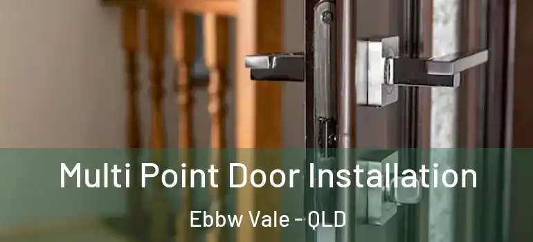 Multi Point Door Installation Ebbw Vale - QLD