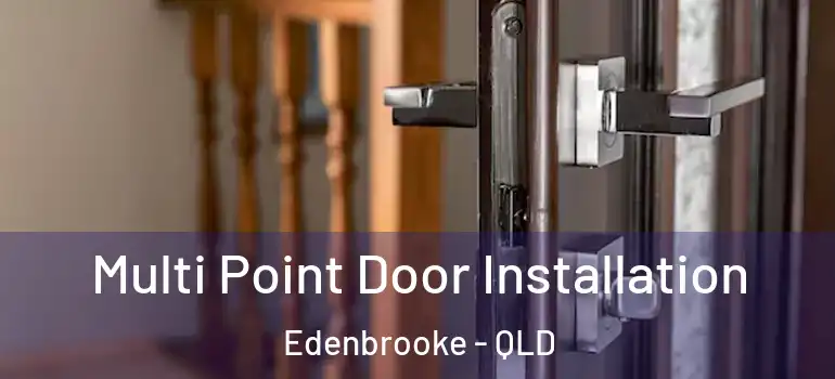 Multi Point Door Installation Edenbrooke - QLD