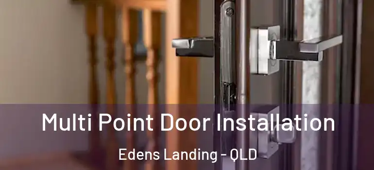 Multi Point Door Installation Edens Landing - QLD