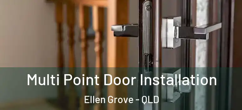 Multi Point Door Installation Ellen Grove - QLD