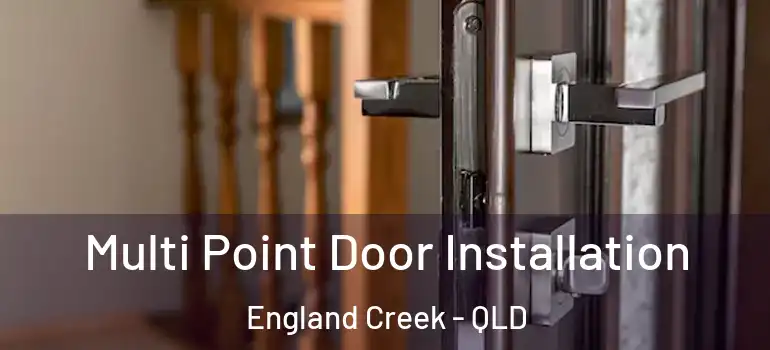 Multi Point Door Installation England Creek - QLD
