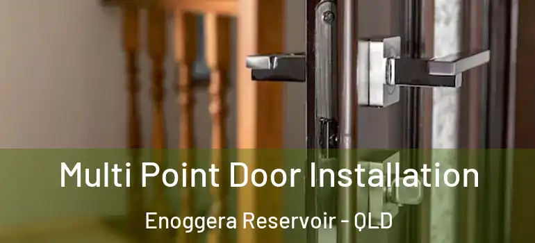 Multi Point Door Installation Enoggera Reservoir - QLD