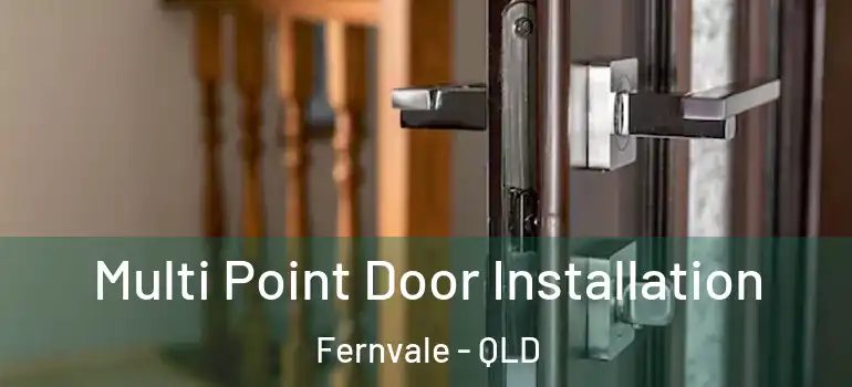 Multi Point Door Installation Fernvale - QLD