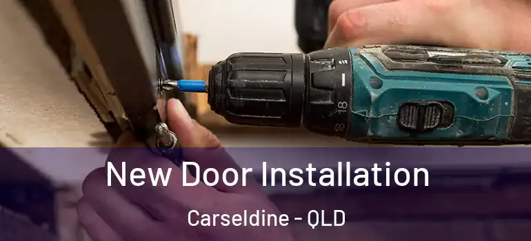 New Door Installation Carseldine - QLD