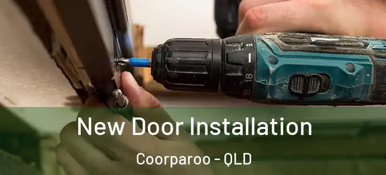 New Door Installation Coorparoo - QLD