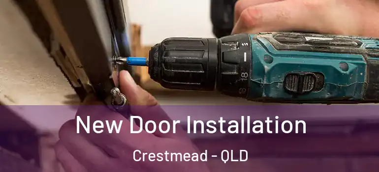 New Door Installation Crestmead - QLD