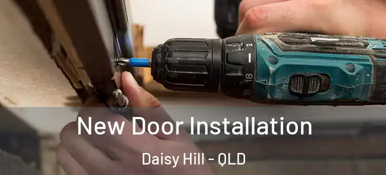  New Door Installation Daisy Hill - QLD