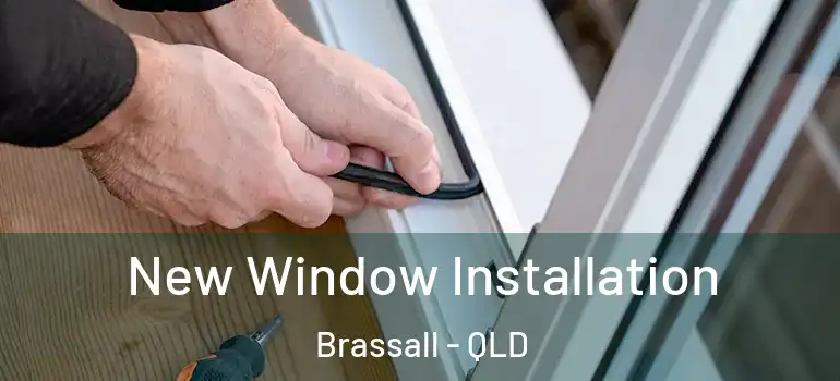 New Window Installation Brassall - QLD