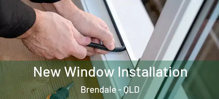 New Window Installation Brendale - QLD