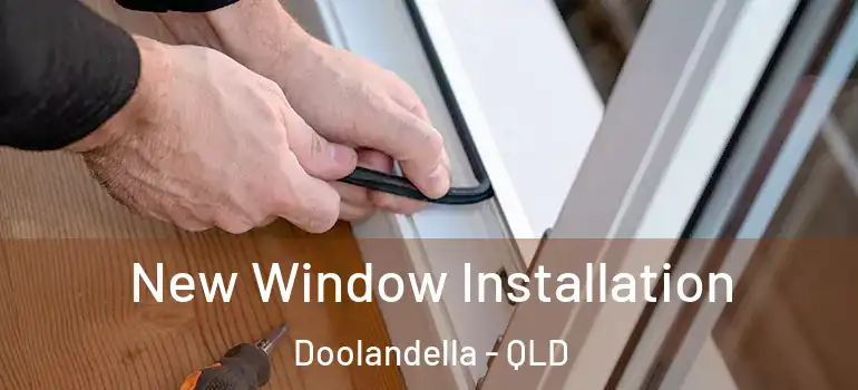 New Window Installation Doolandella - QLD
