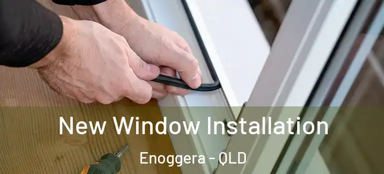New Window Installation Enoggera - QLD