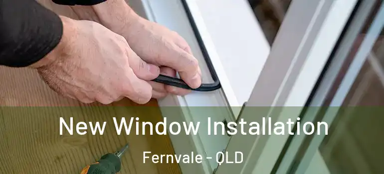 New Window Installation Fernvale - QLD