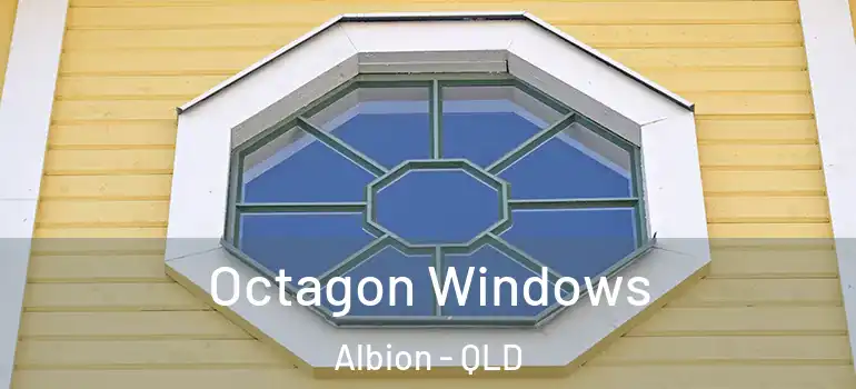 Octagon Windows Albion - QLD