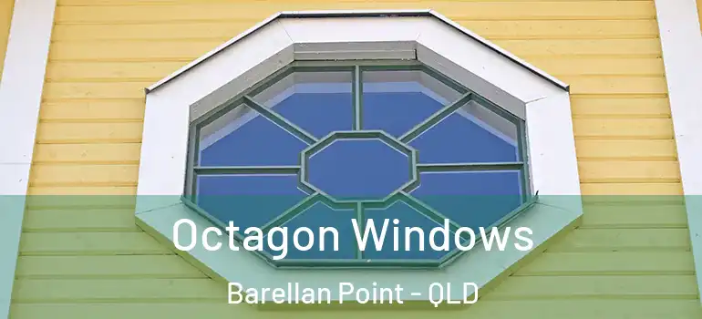 Octagon Windows Barellan Point - QLD