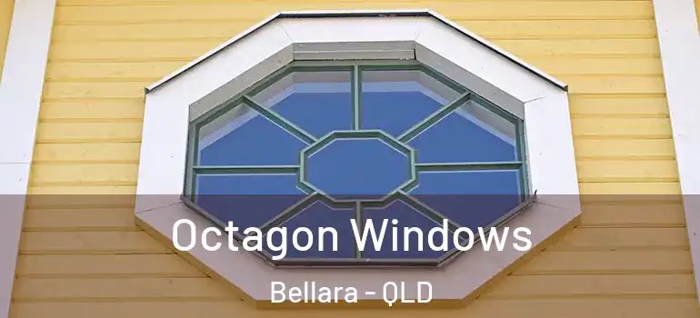 Octagon Windows Bellara - QLD