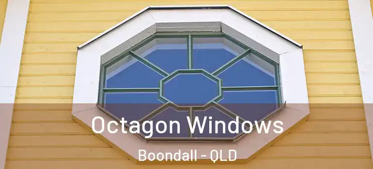 Octagon Windows Boondall - QLD