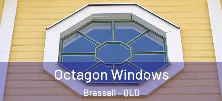 Octagon Windows Brassall - QLD