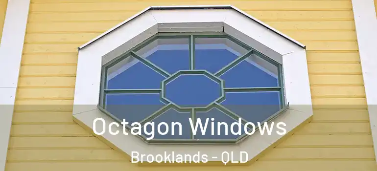Octagon Windows Brooklands - QLD