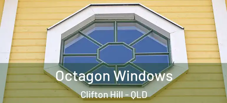 Octagon Windows Clifton Hill - QLD