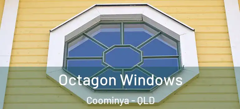 Octagon Windows Coominya - QLD
