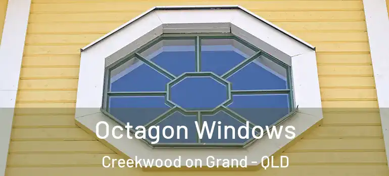 Octagon Windows Creekwood on Grand - QLD