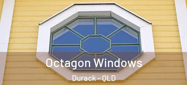 Octagon Windows Durack - QLD