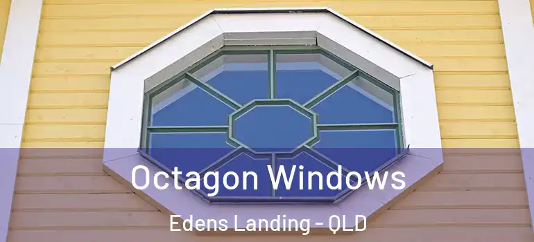  Octagon Windows Edens Landing - QLD