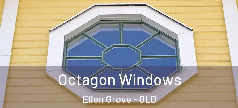 Octagon Windows Ellen Grove - QLD