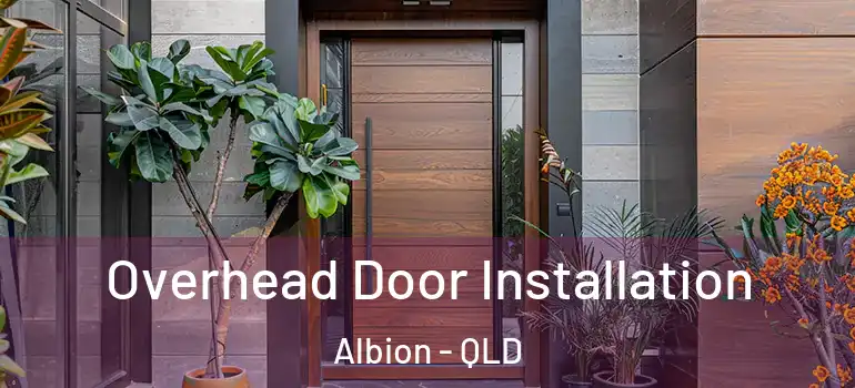  Overhead Door Installation Albion - QLD
