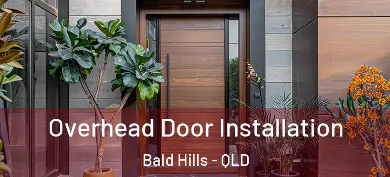 Overhead Door Installation Bald Hills - QLD