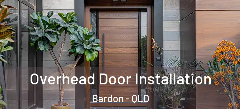 Overhead Door Installation Bardon - QLD