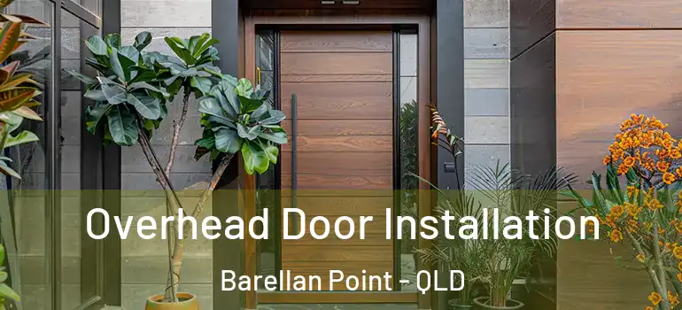 Overhead Door Installation Barellan Point - QLD