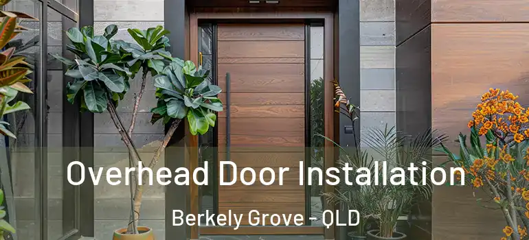 Overhead Door Installation Berkely Grove - QLD