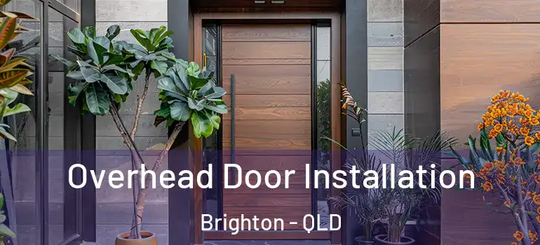 Overhead Door Installation Brighton - QLD