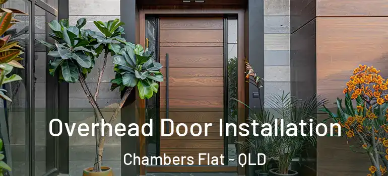 Overhead Door Installation Chambers Flat - QLD