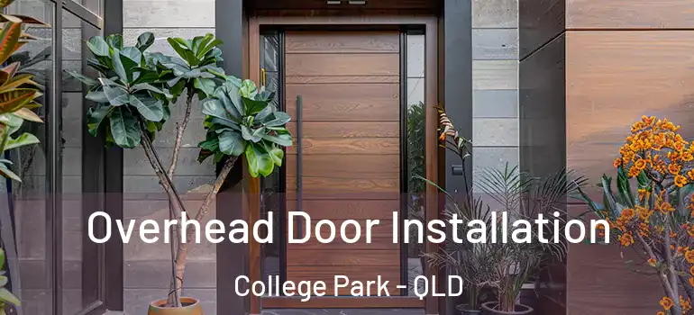 Overhead Door Installation College Park - QLD